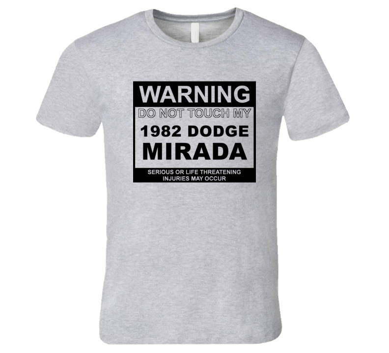 Warning Do Not Touch My 1982 Dodge Mirada Funny Car T Shirt