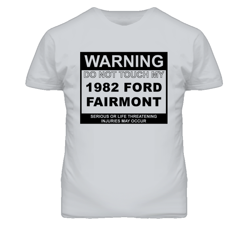 Warning Do Not Touch My 1982 Fairmont Funny Car T Shirt