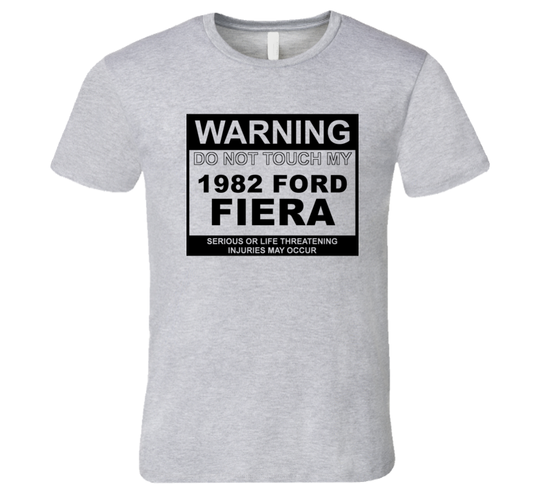 Warning Do Not Touch My 1982 Fiera Funny Car T Shirt