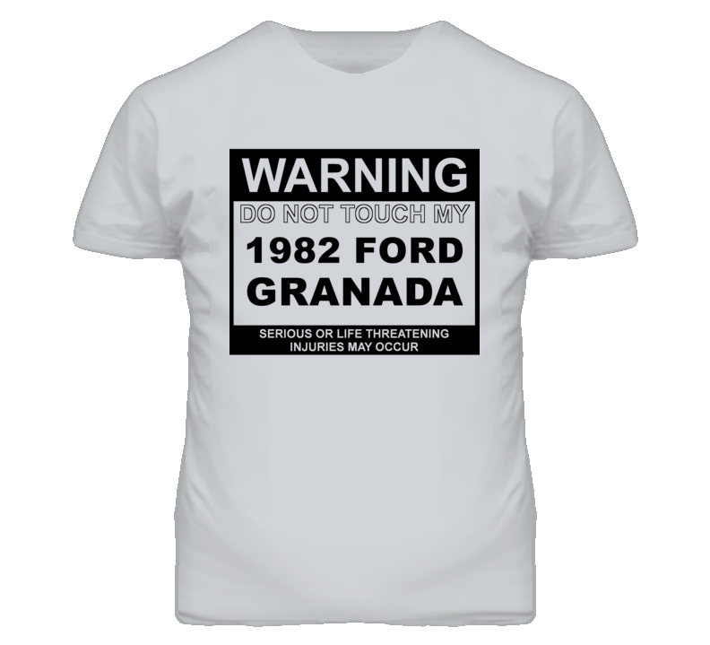 Warning Do Not Touch My 1982 Granada Funny Car T Shirt