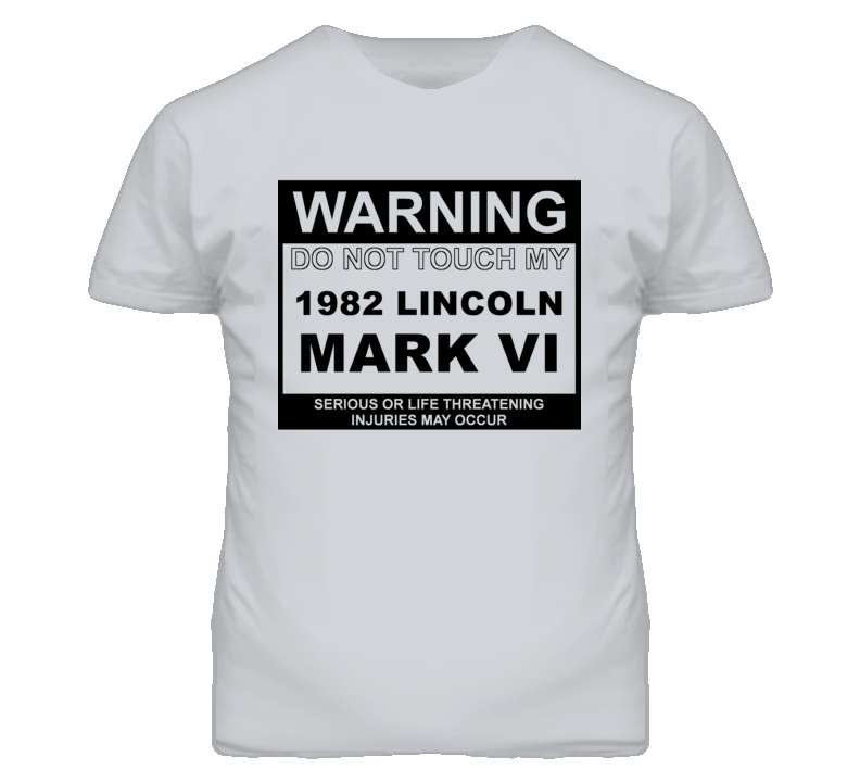 Warning Do Not Touch My 1982 Lincoln Mark VI Funny Car T Shirt
