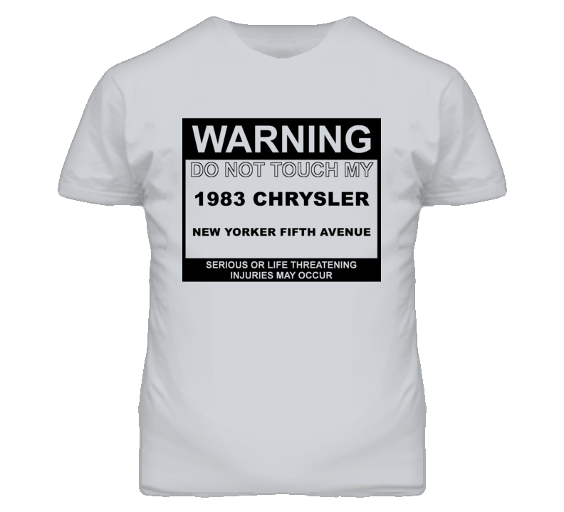 Warning Do Not Touch My 1983 Chrysler New Yorker Fifth Avenue Funny Ca