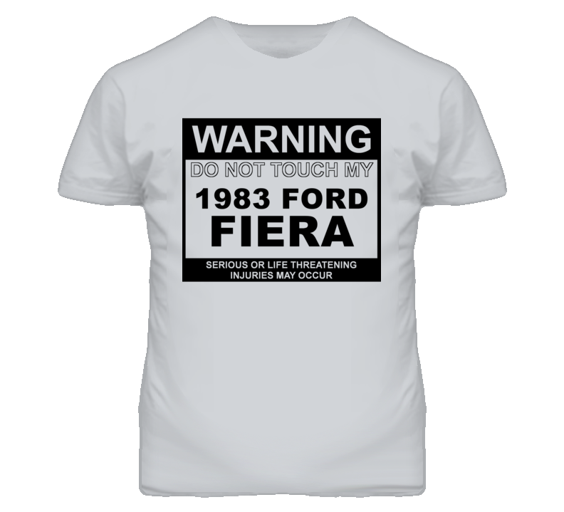 Warning Do Not Touch My 1983 Fiera Funny Car T Shirt
