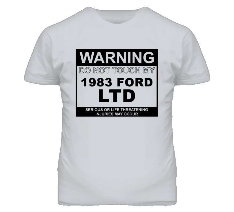 Warning Do Not Touch My 1983 LTD Funny Car T Shirt