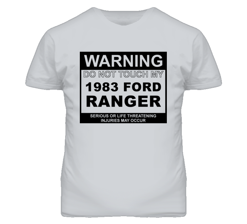 Warning Do Not Touch My 1983 Ranger Funny Car T Shirt