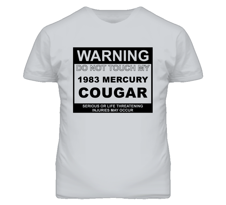 Warning Do Not Touch My 1983 MERCURY COUGAR Funny Car T Shirt