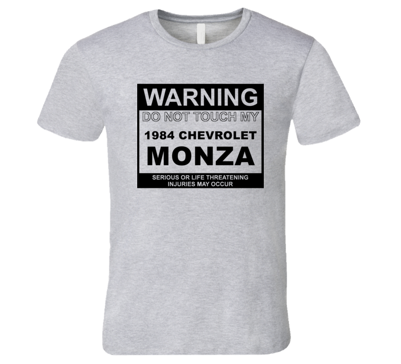 Warning Do Not Touch My 1984 Chevy Monza Funny Car T Shirt