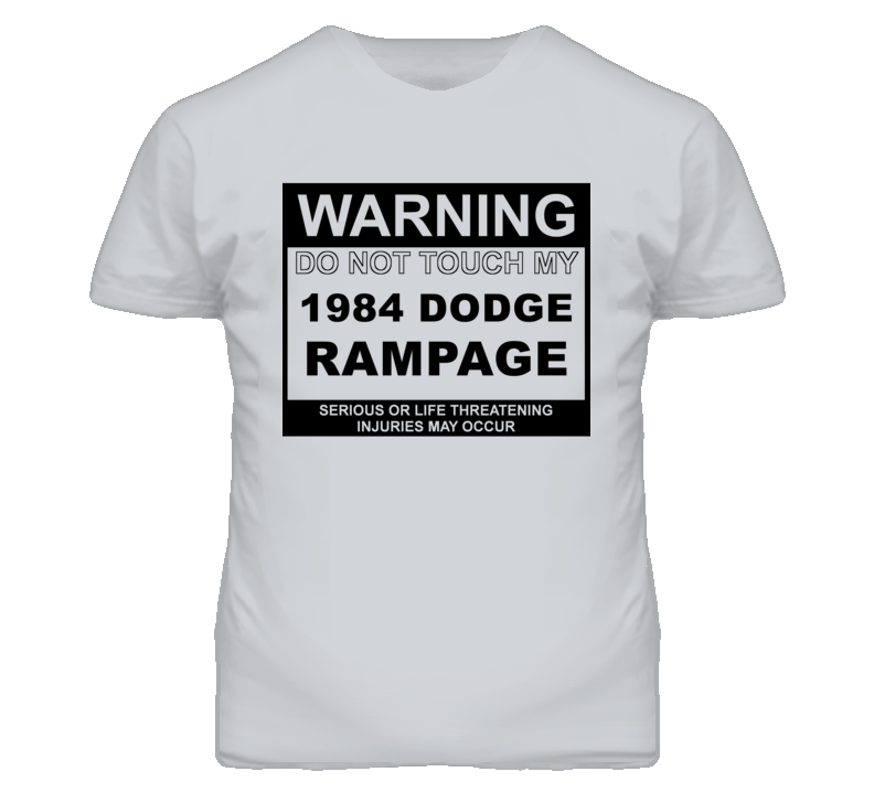 Warning Do Not Touch My 1984 Dodge Rampage Funny Car T Shirt
