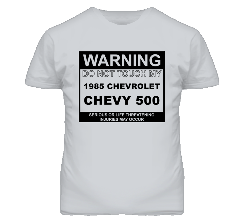 Warning Do Not Touch My 1985 Chevy 500 Funny Car T Shirt