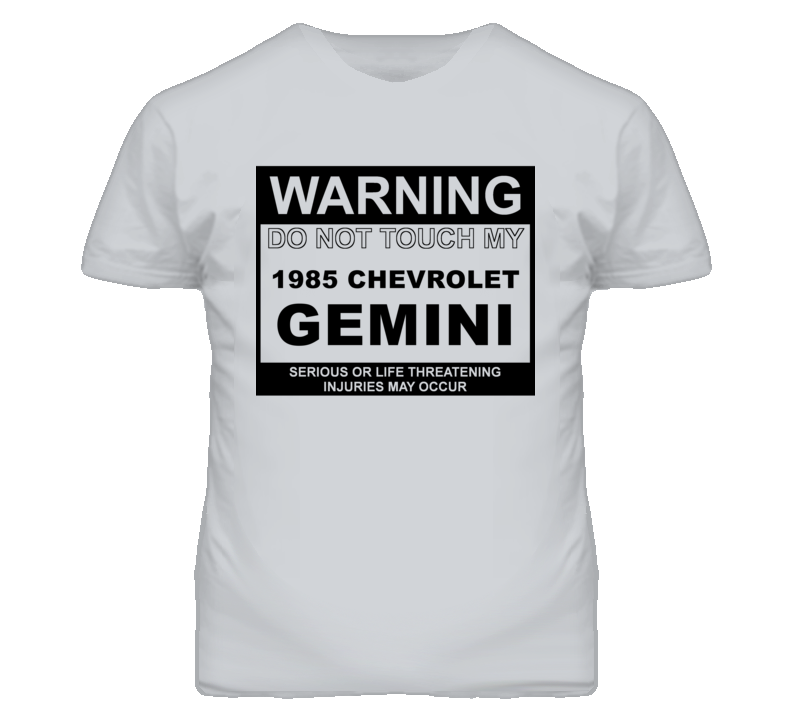 Warning Do Not Touch My 1985 Chevy Gemini Funny Car T Shirt