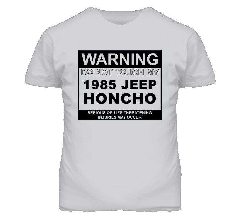 Warning Do Not Touch My 1985 Honcho Funny Car T Shirt