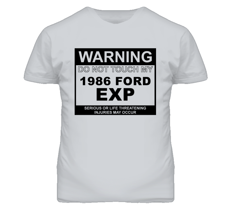 Warning Do Not Touch My 1986 EXP Funny Car T Shirt