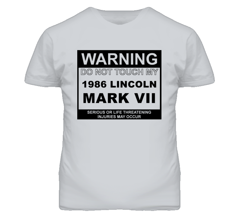 Warning Do Not Touch My 1986 Lincoln Mark VII Funny Car T Shirt