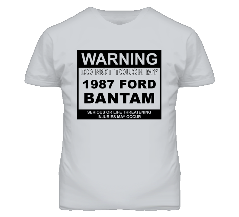 Warning Do Not Touch My 1987 Bantam Funny Car T Shirt