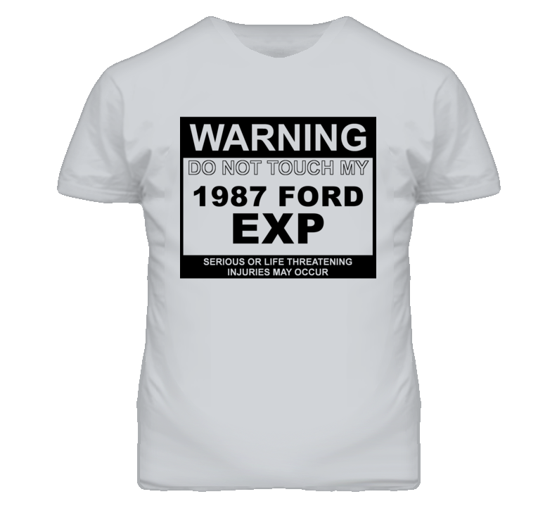 Warning Do Not Touch My 1987 EXP Funny Car T Shirt