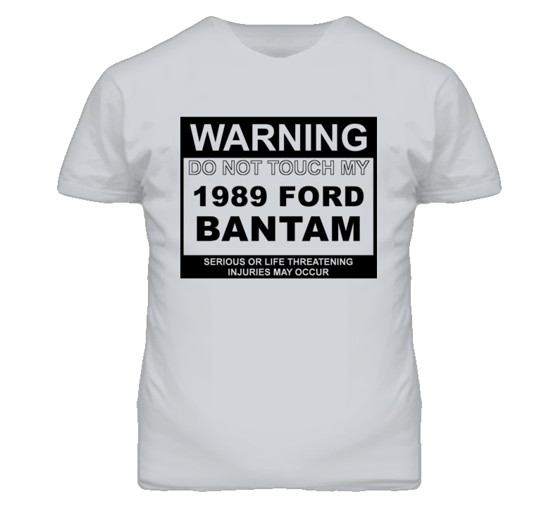 Warning Do Not Touch My 1989 Bantam Funny Car T Shirt Warning Do Not Touch My 1989 Bantam Funny Car T Shirt