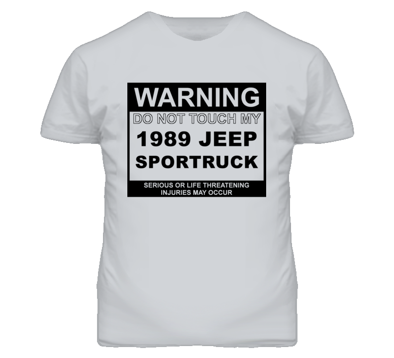 Warning Do Not Touch My 1989 SporTruck Funny Car T Shirt