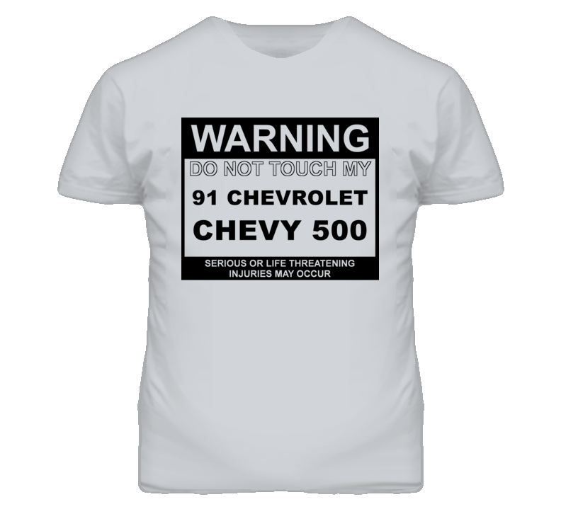 Warning Do Not Touch My 1991 Chevy 500 Funny Car T Shirt