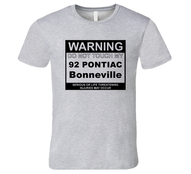 Warning Do Not Touch My 1992 Pontiac Bonneville Funny Car T Shirt