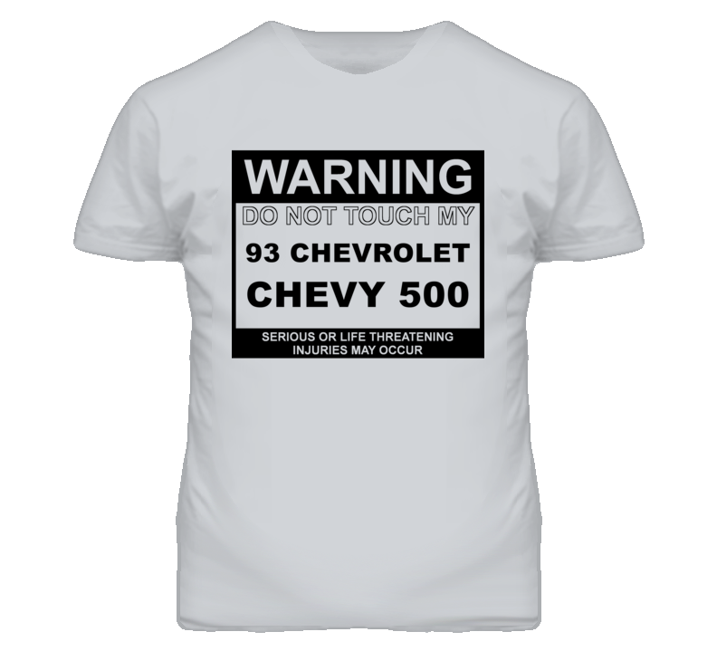 Warning Do Not Touch My 1993 Chevy 500 Funny Car T Shirt