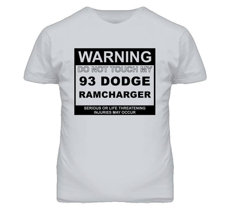 Warning Do Not Touch My 1993 Dodge Ramcharger Funny Car T Shirt