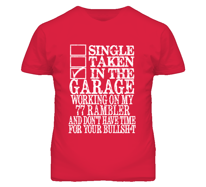 Single Taken In The Garage With 1977 AMC RAMBLER T Shirt