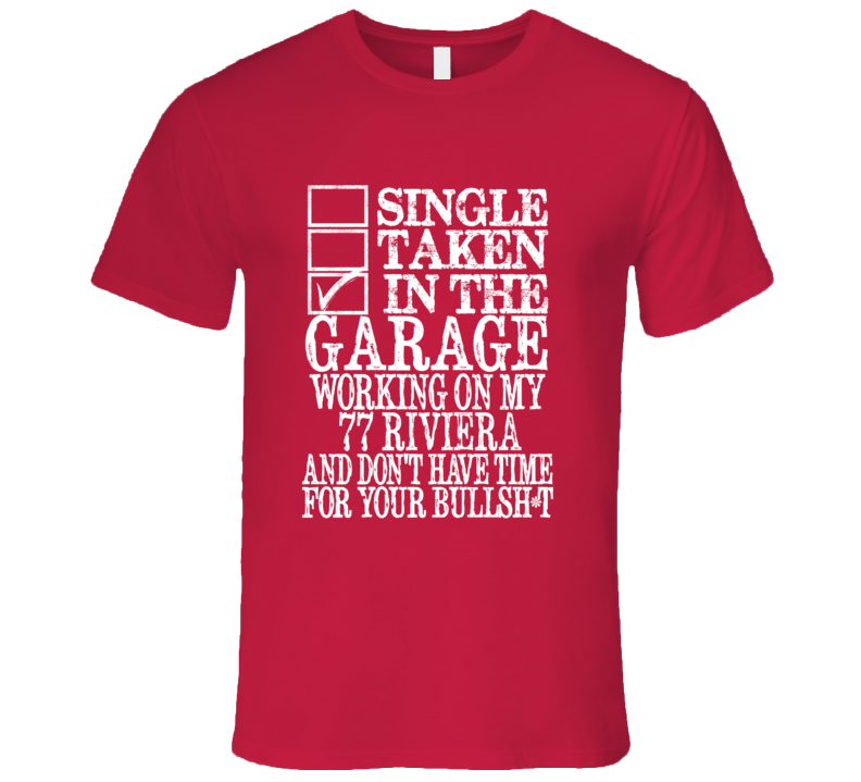 Single Taken In The Garage With 1977 BUICK RIVIERA T Shirt