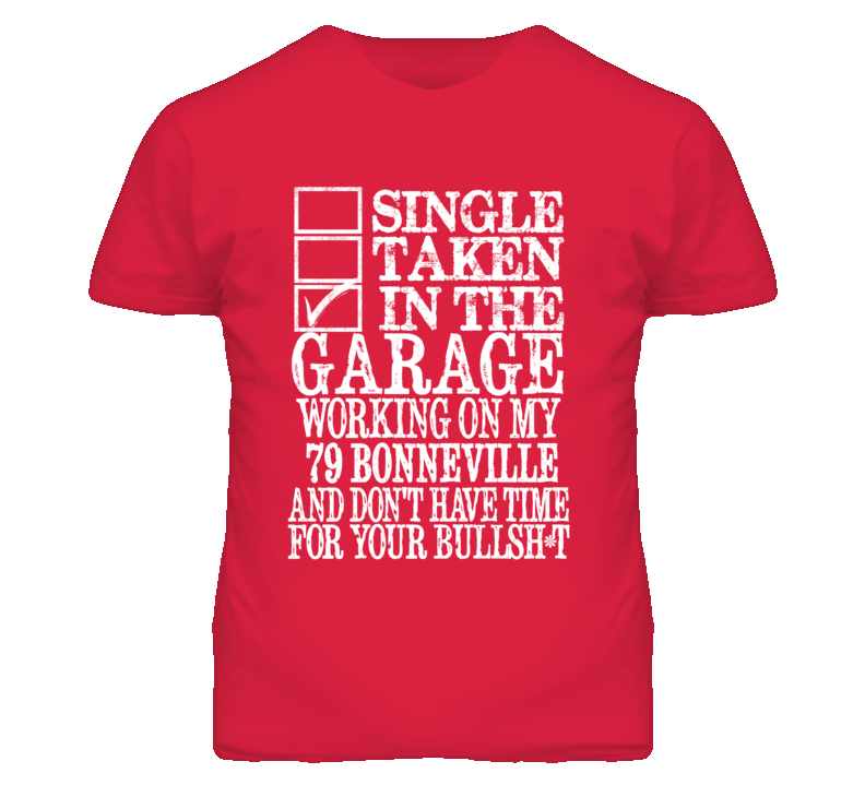 Single Taken In The Garage With 1979 Pontiac Bonneville T Shirt Single Taken In The Garage With 1979 Pontiac Bonneville T Shirt