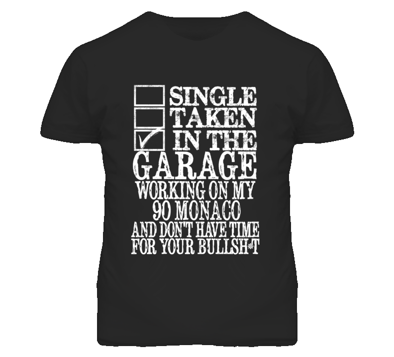 Single Taken In The Garage With 1990 Dodge Monaco T Shirt Single Taken In The Garage With 1990 Dodge Monaco T Shirt