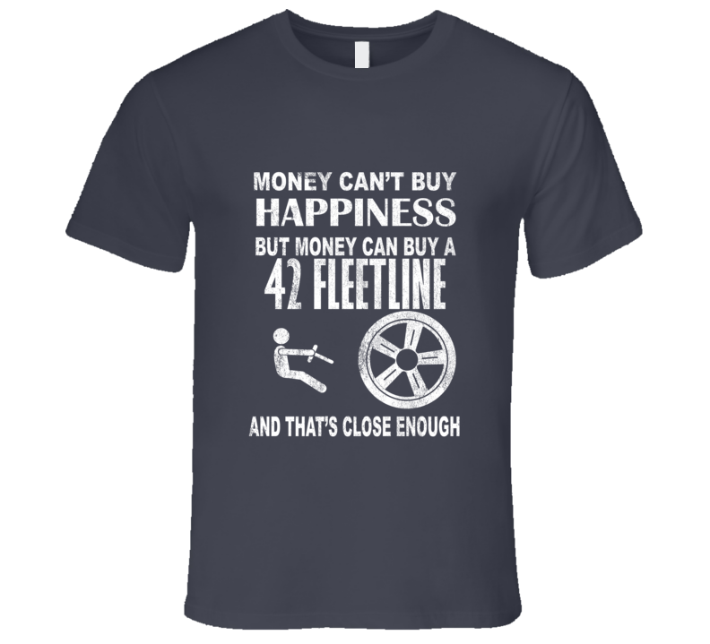 Money Cant Buy Happiness 1942 Chevy Fleetline Dark Distressed T Shirt Money Cant Buy Happiness 1942 Chevy Fleetline Dark Distressed T Shirt