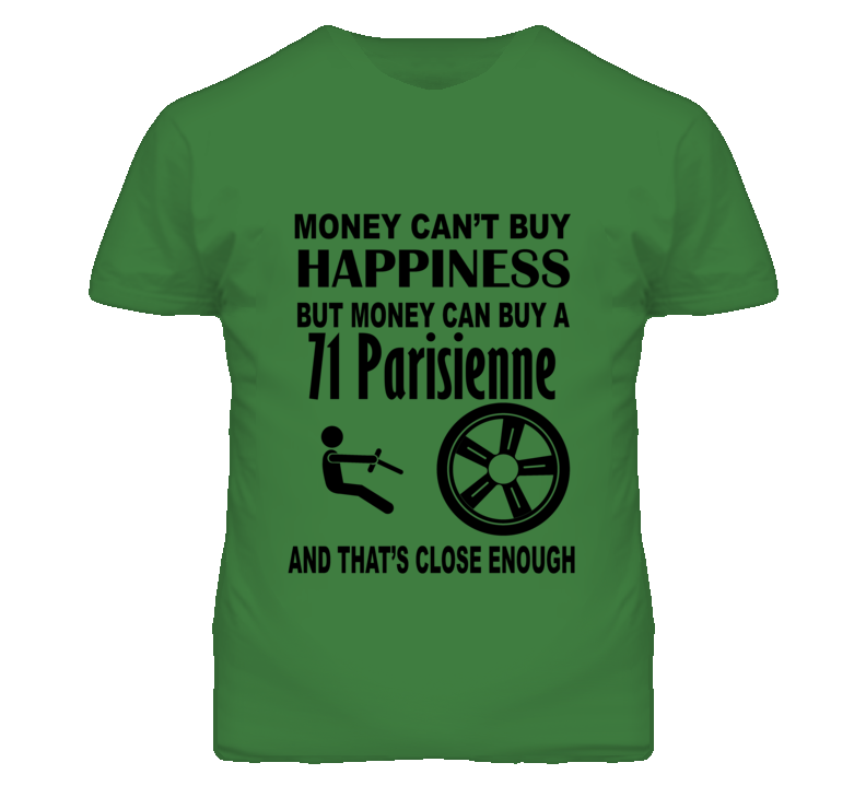 Money Cant Buy Happiness But It Can Buy A 1971 Pontiac Parisienne T Sh Money Cant Buy Happiness But It Can Buy A 1971 Pontiac Parisienne T Sh