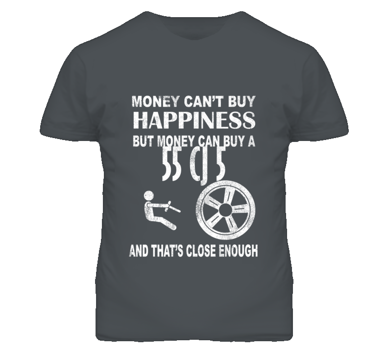 Money Cant Buy Happiness 1955 CJ 5 Dark Distressed T Shirt