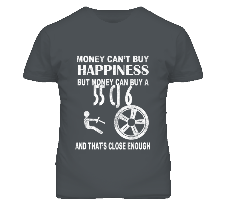 Money Cant Buy Happiness 1955 CJ 6 Dark Distressed T Shirt