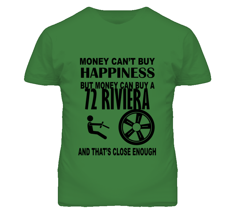 Money Cant Buy Happiness But It Can Buy A 1972 BUICK RIVIERA T Shirt