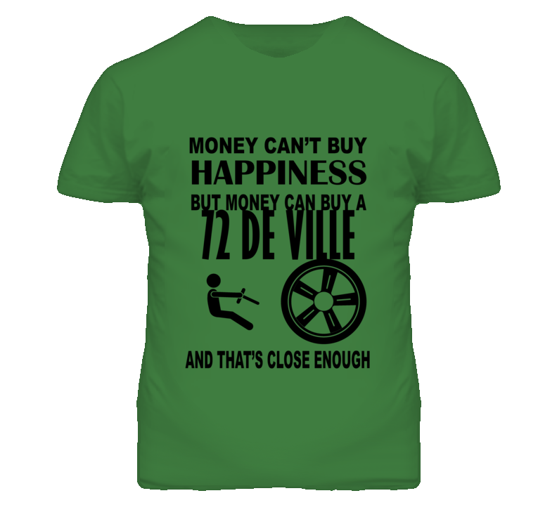 Money Cant Buy Happiness But It Can Buy A 1972 Cadillac De Ville T Shi