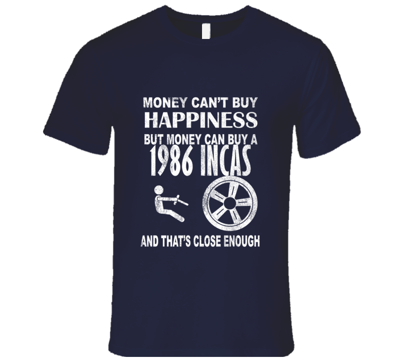 Money Cant Buy Happiness 1986 Oldsmobile Incas Dark Distressed T Shirt Money Cant Buy Happiness 1986 Oldsmobile Incas Dark Distressed T Shirt