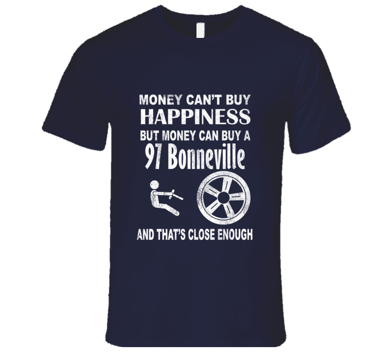 Money Cant Buy Happiness 1997 Pontiac Bonneville Dark Distressed T Shi Money Cant Buy Happiness 1997 Pontiac Bonneville Dark Distressed T Shi