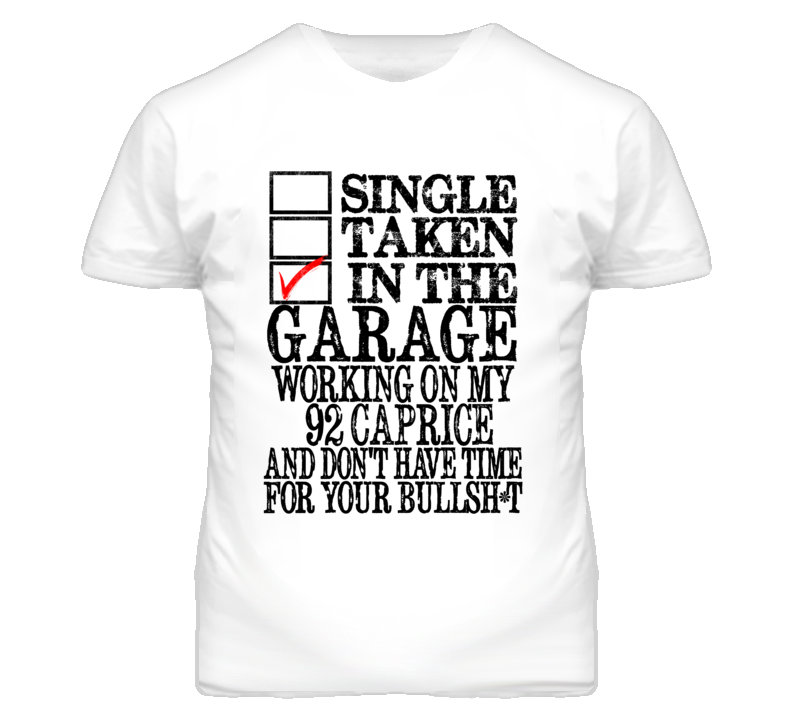 Single Taken In the Garage Working On 1992 Chevy Caprice Light T Shirt