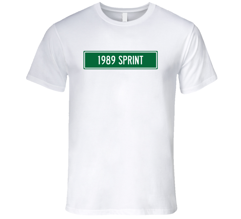 1989 Chevy Sprint Street Sign Car T Shirt 1989 Chevy Sprint Street Sign Car T Shirt