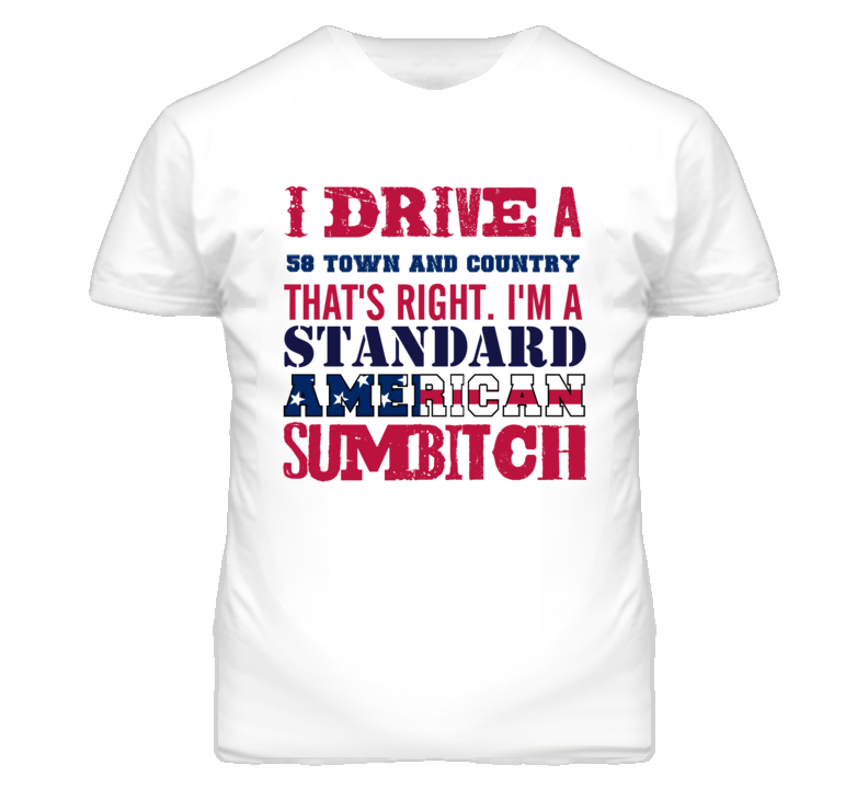 I Drive A 1958 Chrysler Town and Country Standard American Sumbitch T 
