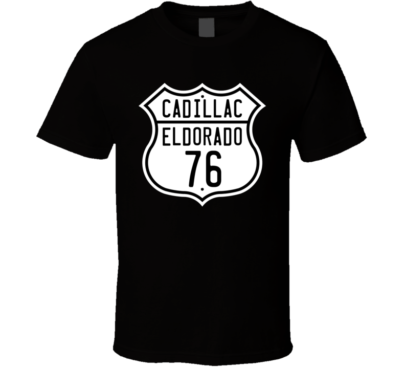 1976 Cadillace Eldorado Highway Route Sign Shirt