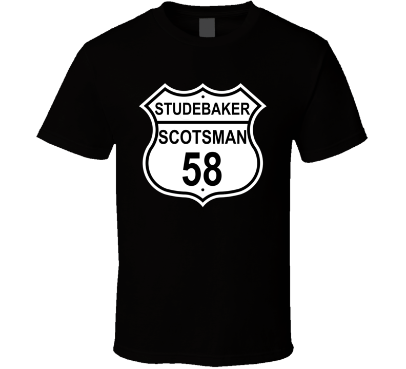 1958 STUDEBAKER SCOTSMAN Highway Route Sign T Shirt