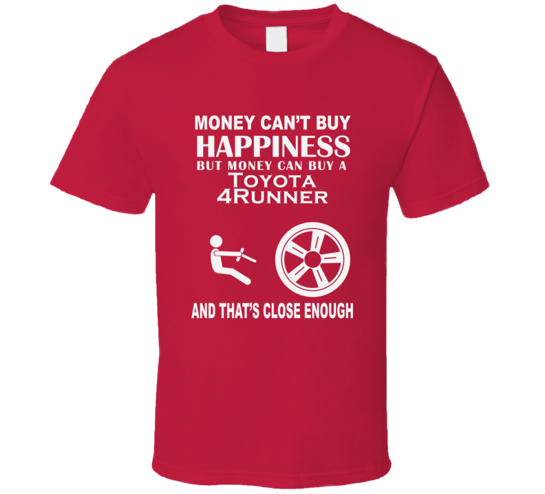 Money Cant Buy A Toyota 4Runner Funny Dark Shirt