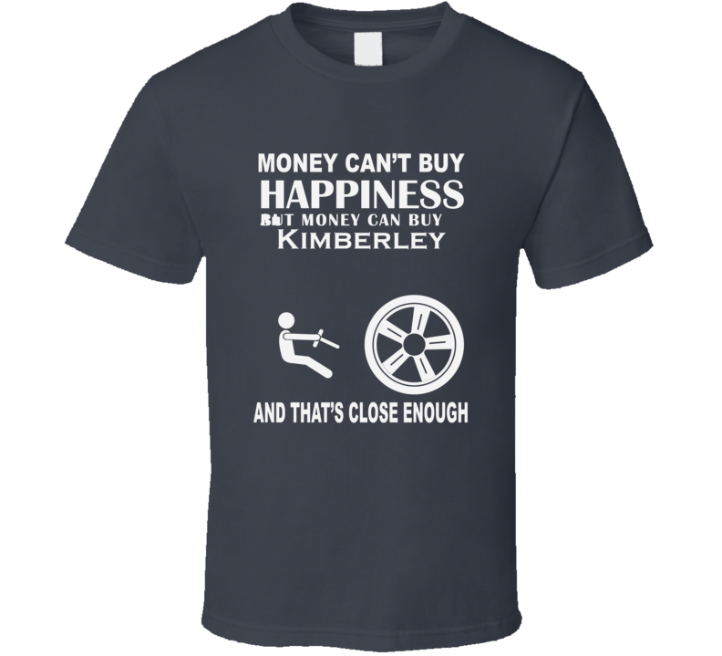 Money Cant Buy An Austin Kimberley Funny Dark Shirt