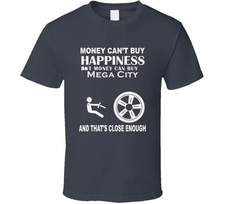 Money Cant Buy An Axiam Mega City Funny Dark Shirt