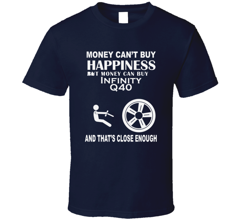 Money Cant Buy An Infinity Q40 Funny Dark Shirt Money Cant Buy An Infinity Q40 Funny Dark Shirt
