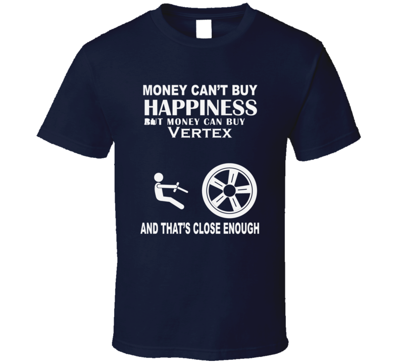 Money Cant Buy An Isuzu Vertex Funny Dark Shirt Money Cant Buy An Isuzu Vertex Funny Dark Shirt