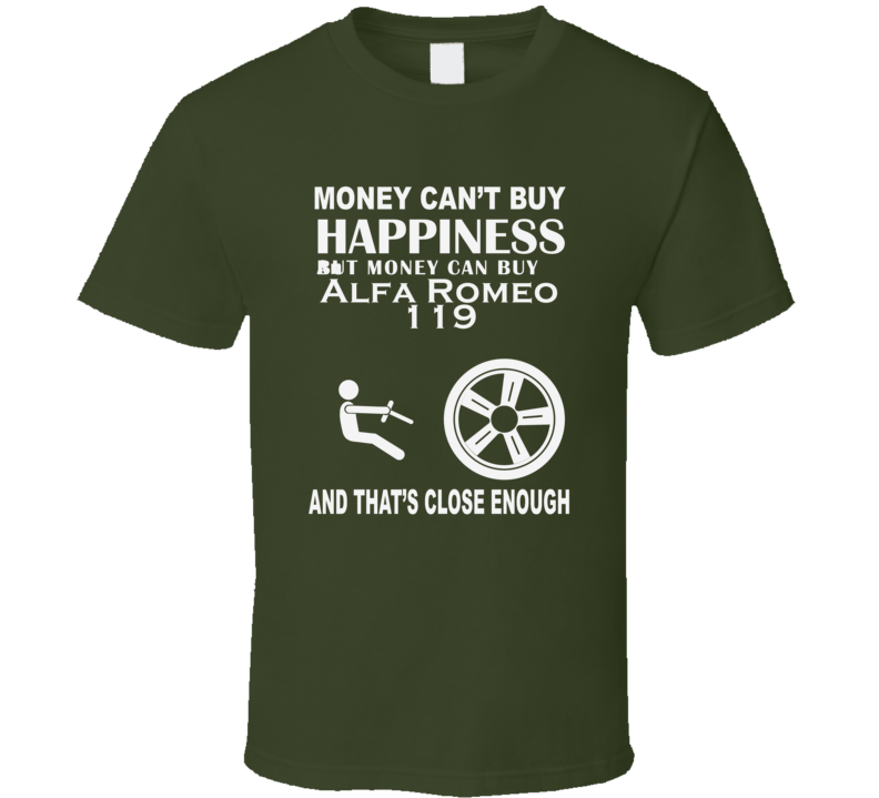 Money Cant Buy An Alfa Romeo 119 Funny Dark Shirt Money Cant Buy An Alfa Romeo 119 Funny Dark Shirt