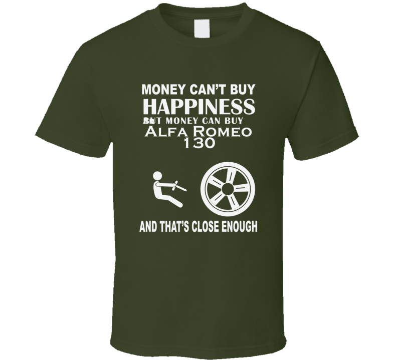 Money Cant Buy An Alfa Romeo 130 Funny Dark Shirt Money Cant Buy An Alfa Romeo 130 Funny Dark Shirt