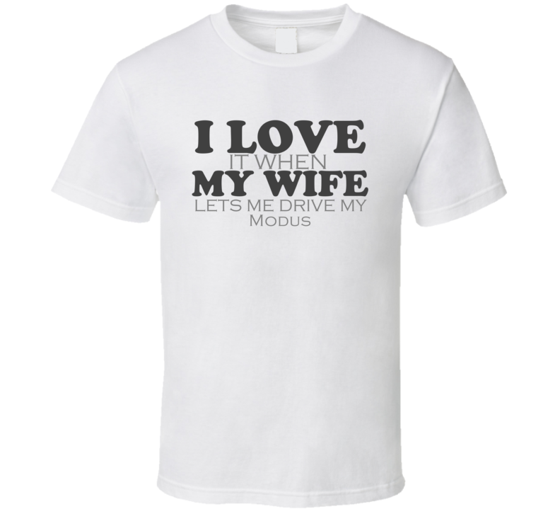 I Love My Wife Renault Modus Funny Faded Look Shirt